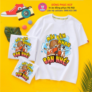 Mẫu áo đồng phục nhóm đẹp Mãi bên nhau bạn nhé